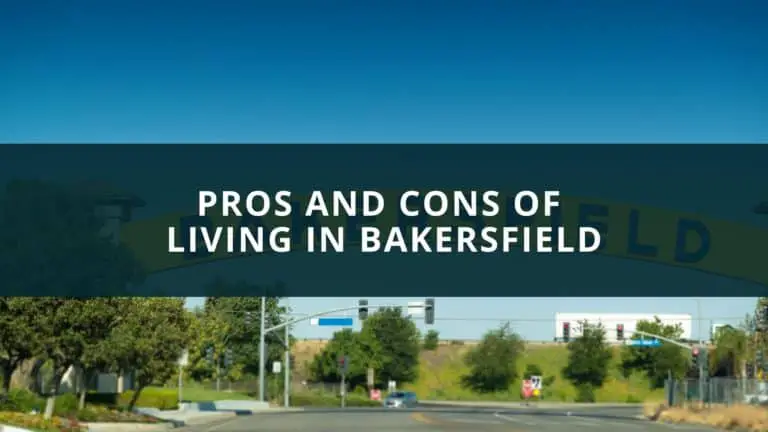 Pros and Cons of living in Bakersfield