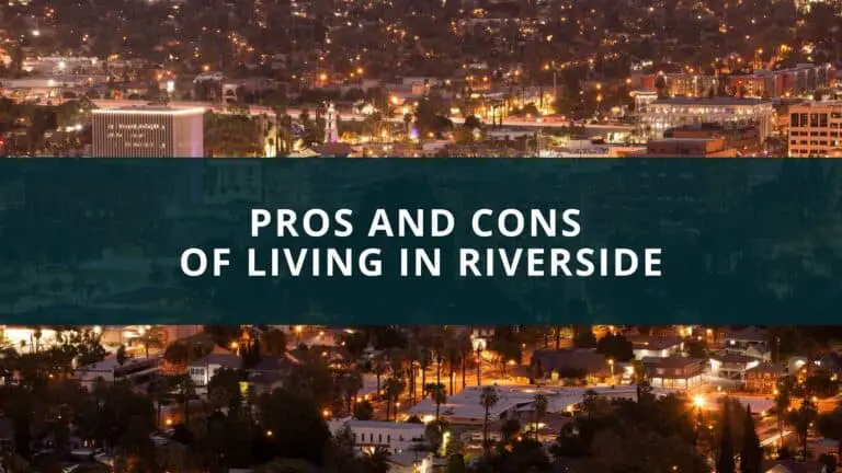 Pros and Cons of living in Riverside
