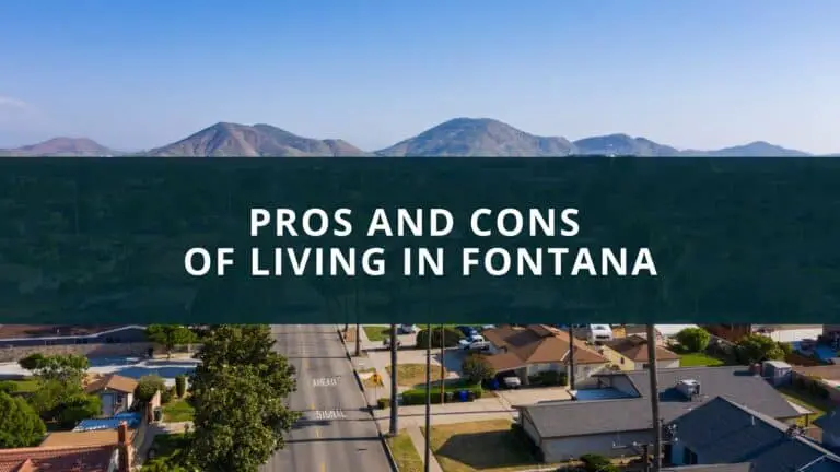 Pros and cons of living in Fontana