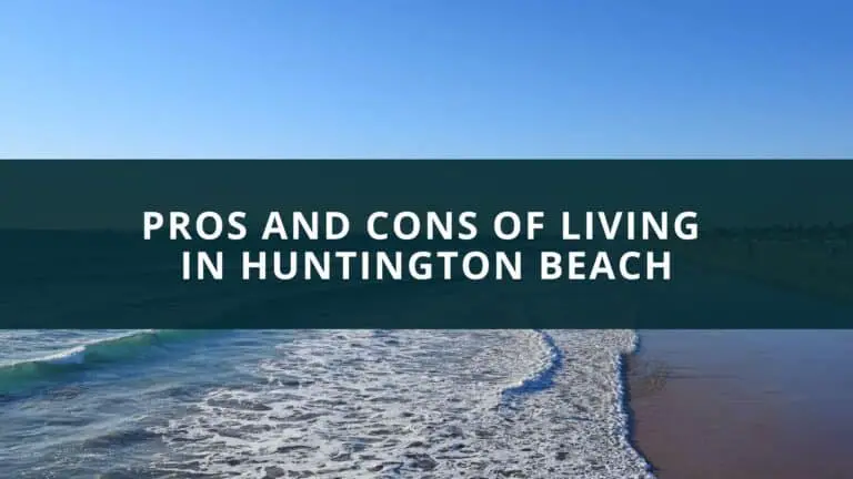 Pros and Cons of living in Huntington Beach