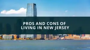 Pros and Cons of living in New Jersey