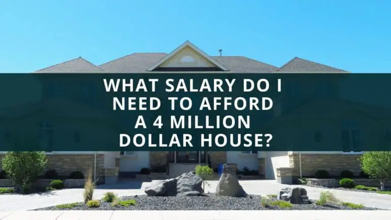 What salary do I need to afford a 4 million dollar house?