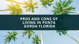 Pros and cons of living in Punta Gorda Florida