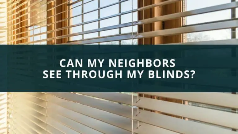 Can my neighbors see through my blinds?
