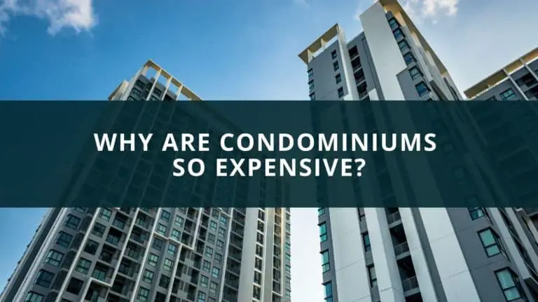 Why are condominiums so expensive?