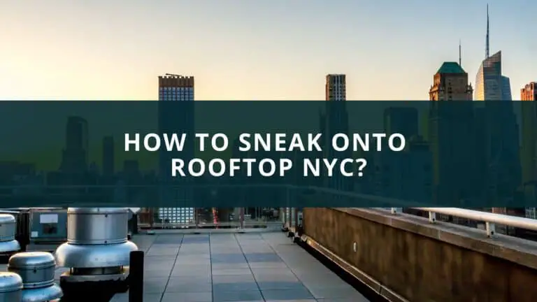 How to sneak onto rooftop NYC?