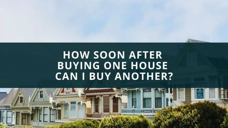 How soon after buying one house can I buy another?