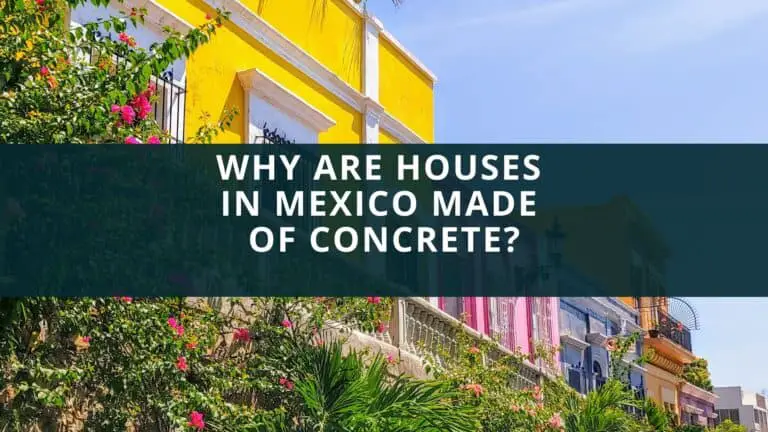 Why are houses in Mexico made of concrete?