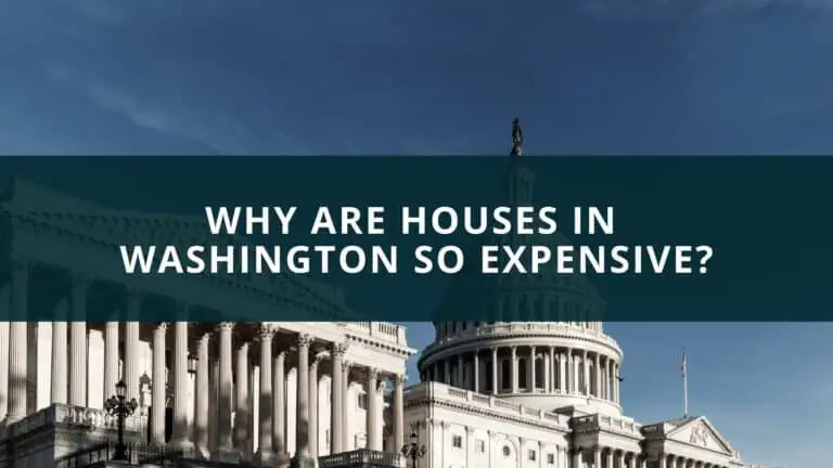 Why are house in Washington so expensive?