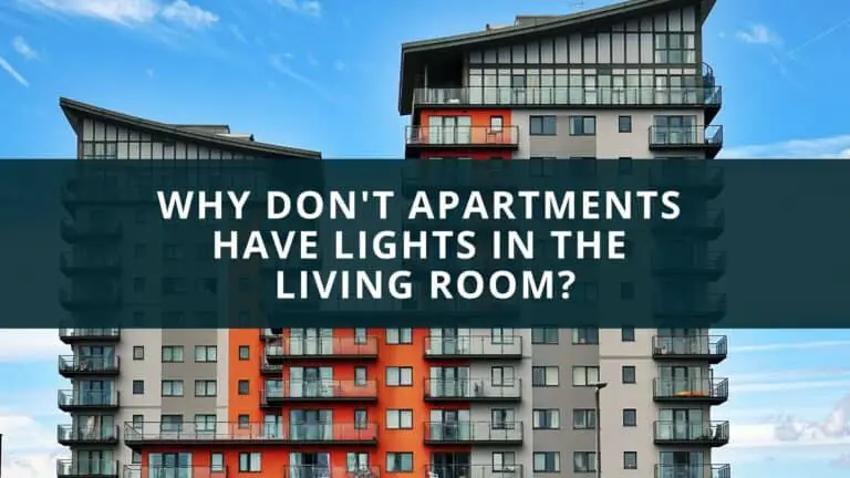 Why don't apartments have lights in the living room?