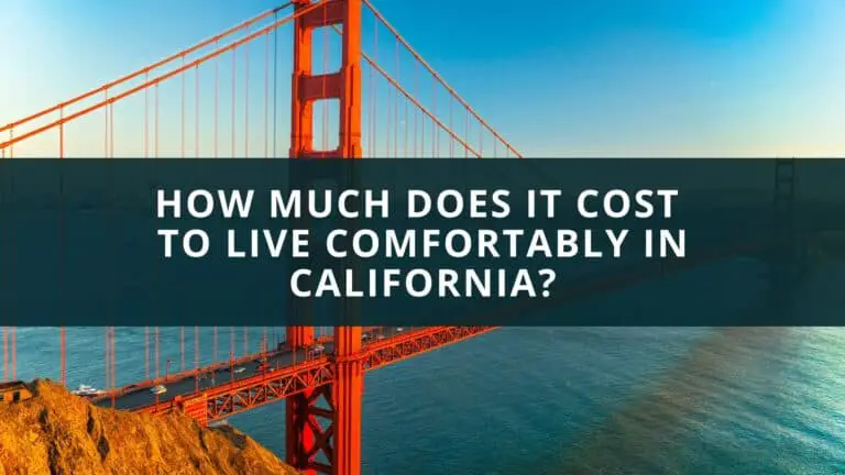 How much does it cost to live comfortably in California?