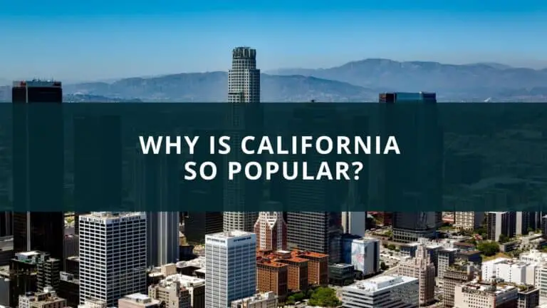Why is California so popular?