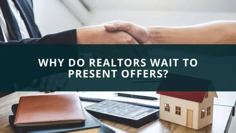 Why do realtors wait to present offers?