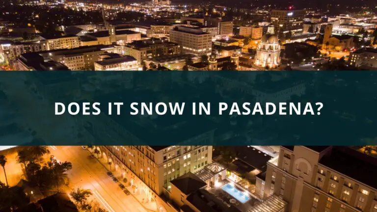Does it snow in Pasadena?