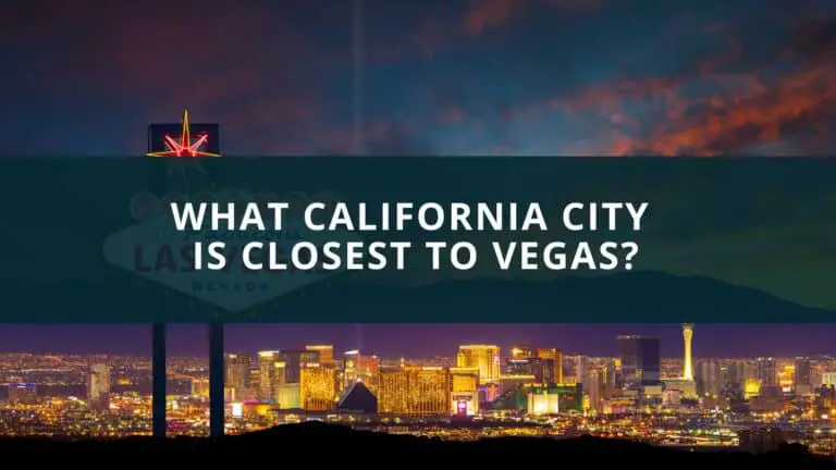What California city is closest to Vegas?
