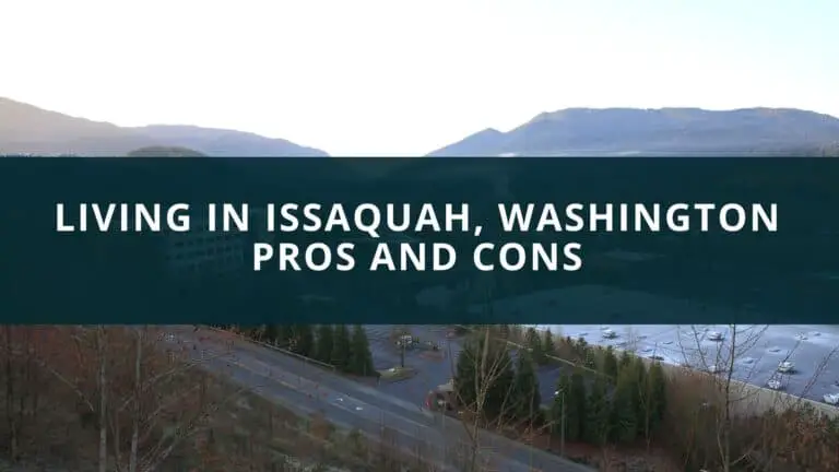 Living in Issaquah, Washington Pros and Cons