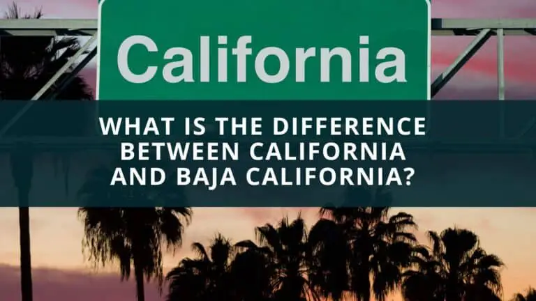 What is the difference between California and Baja California? 