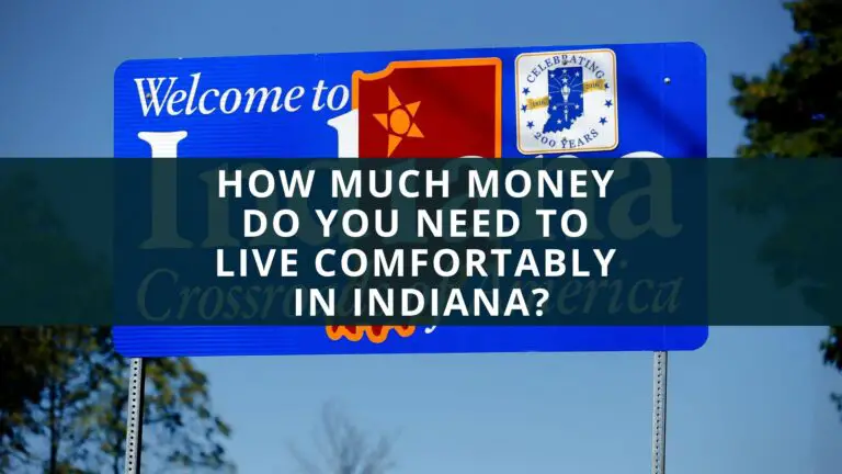 How much money do you need to live comfortably in Indiana?