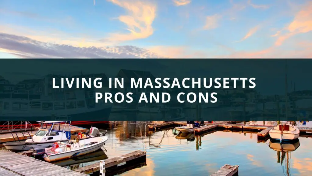 Pros and cons of living in Massachusetts Think Real State