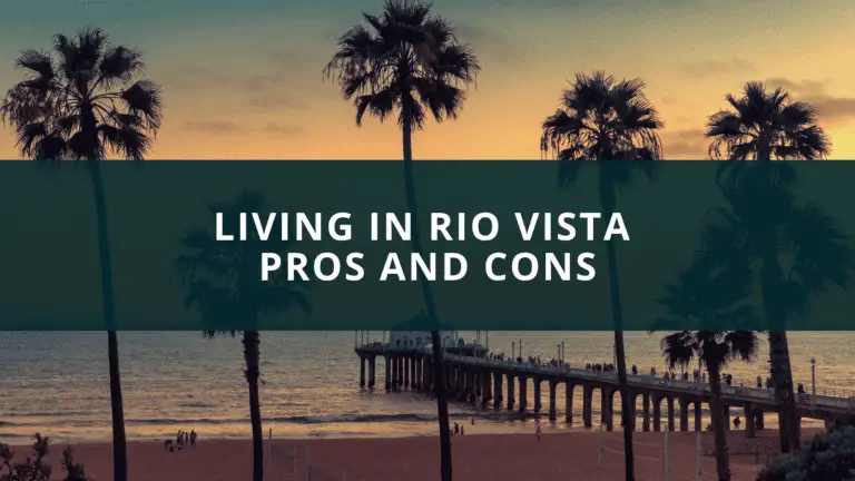 Living in Rio vista Pros and Cons