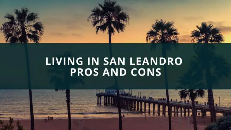 Living in San Leandro Pros and Cons