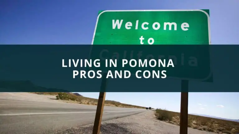 Living in Pomona Pros and Cons