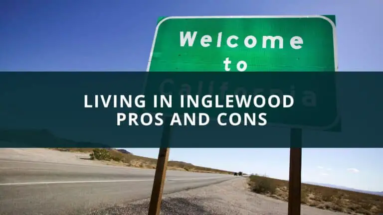 Living in Inglewood Pros and Cons