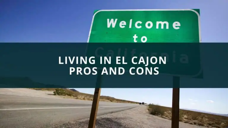 Living in El Cajon Pros and Cons