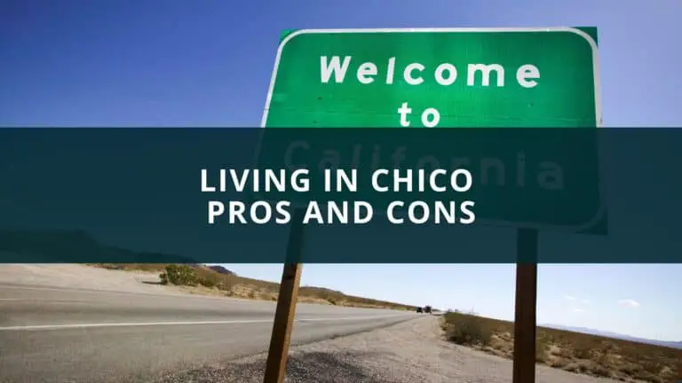 Living in Chico Pros and Cons