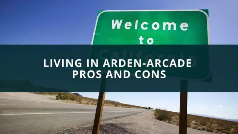 Living in Arden-Arcade Pros and Cons