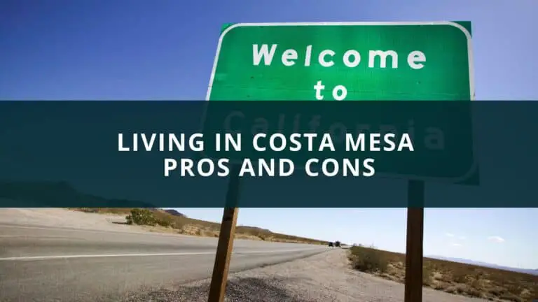 Living in Costa Mesa Pros and Cons