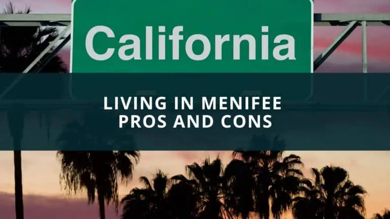 Living in Menifee Pros and Cons