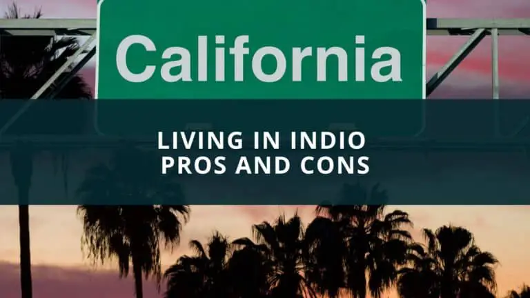 Living in Indio Pros and Cons