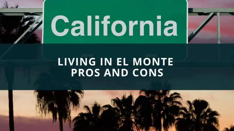Living in El Monte Pros and Cons